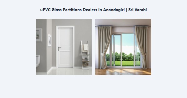 Cheap uPVC Glass Partitions Dealers in Anandagiri, Kodaikanal | Sri Varahi