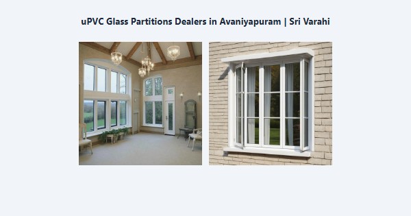 Cheap uPVC Glass Partitions Dealers in Avaniyapuram, Madurai | Sri Varahi