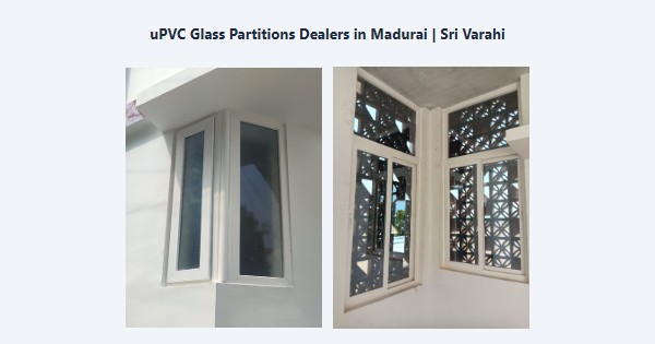 Cheap uPVC Glass Partitions Dealers in Madurai | Sri Varahi