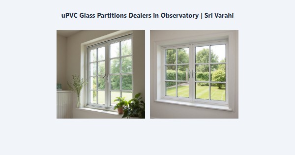 Cheap uPVC Glass Partitions Dealers in Observatory, Kodaikanal | Sri Varahi