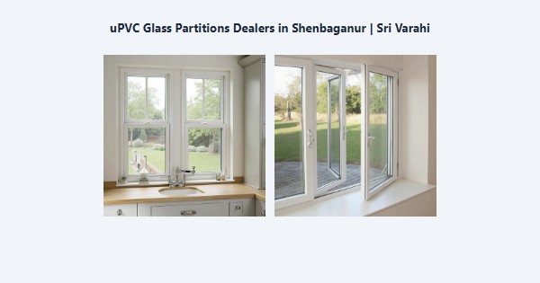 Cheap uPVC Glass Partitions Dealers in Shenbaganur, Kodaikanal | Sri Varahi