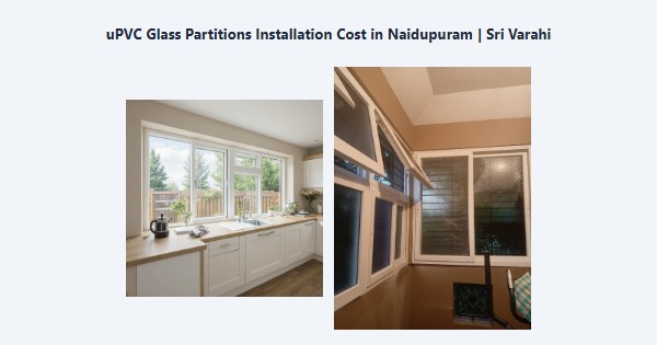 Cheap uPVC Glass Partitions Installation Cost in Naidupuram, Kodaikanal | Sri Varahi
