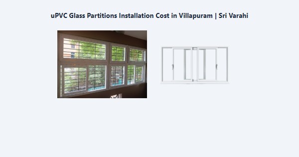 Cheap uPVC Glass Partitions Installation Cost in Villapuram, Madurai | Sri Varahi