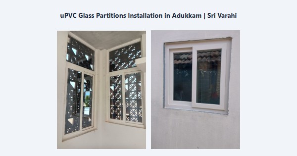 Cheap uPVC Glass Partitions Installation in Adukkam, Kodaikanal | Sri Varahi