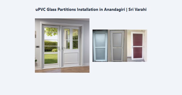 Cheap uPVC Glass Partitions Installation in Anandagiri, Kodaikanal | Sri Varahi