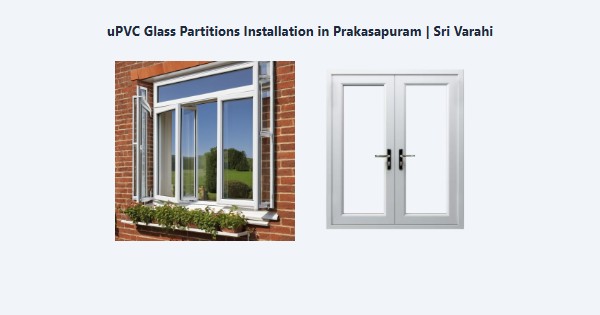 Cheap uPVC Glass Partitions Installation in Prakasapuram, Kodaikanal | Sri Varahi