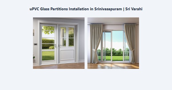 Cheap uPVC Glass Partitions Installation in Srinivasapuram, Kodaikanal | Sri Varahi