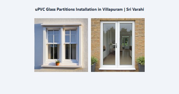 Cheap uPVC Glass Partitions Installation in Villapuram, Madurai | Sri Varahi