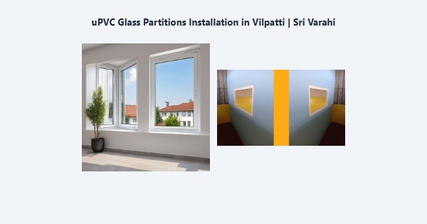Cheap uPVC Glass Partitions Installation in Vilpatti, Kodaikanal | Sri Varahi
