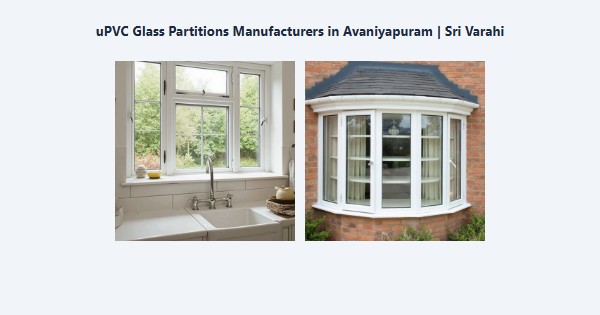 Cheap uPVC Glass Partitions Manufacturers in Avaniyapuram, Madurai | Sri Varahi