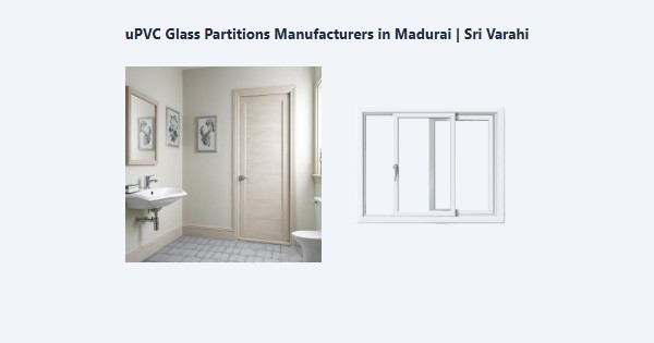 Cheap uPVC Glass Partitions Manufacturers in Madurai | Sri Varahi