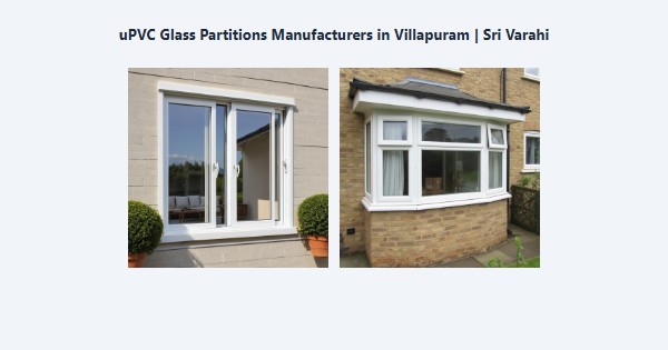 Cheap uPVC Glass Partitions Manufacturers in Villapuram, Madurai | Sri Varahi
