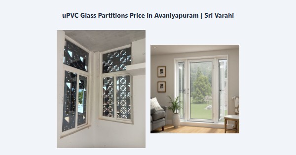 Cheap uPVC Glass Partitions Price in Avaniyapuram, Madurai | Sri Varahi