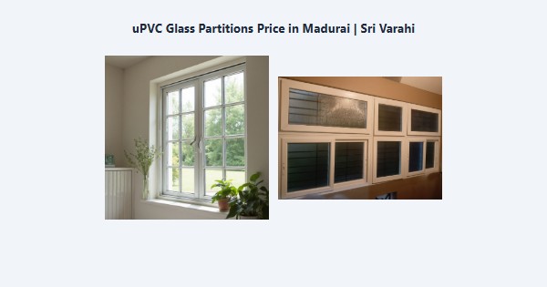 Cheap uPVC Glass Partitions Price in Madurai | Sri Varahi