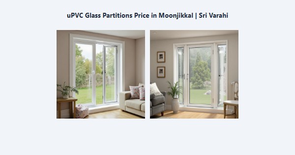 Cheap uPVC Glass Partitions Price in Moonjikkal, Kodaikanal | Sri Varahi