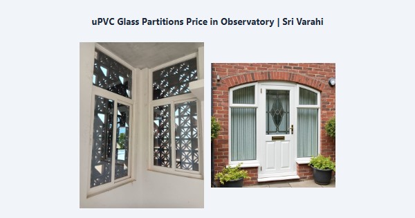 Cheap uPVC Glass Partitions Price in Observatory, Kodaikanal | Sri Varahi