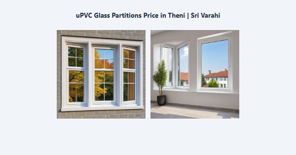 Cheap uPVC Glass Partitions Price in Theni | Sri Varahi