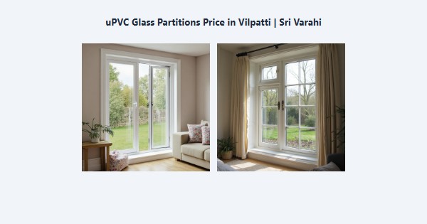Cheap uPVC Glass Partitions Price in Vilpatti, Kodaikanal | Sri Varahi
