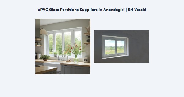 Cheap uPVC Glass Partitions Suppliers in Anandagiri, Kodaikanal | Sri Varahi