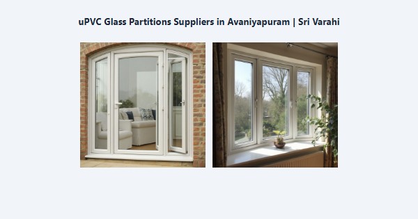 Cheap uPVC Glass Partitions Suppliers in Avaniyapuram, Madurai | Sri Varahi
