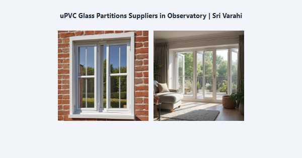 Cheap uPVC Glass Partitions Suppliers in Observatory, Kodaikanal | Sri Varahi