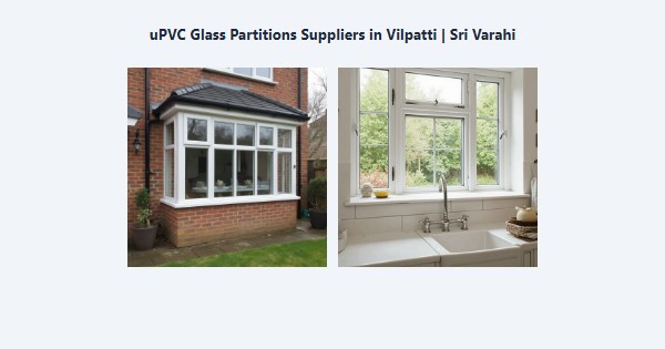 Cheap uPVC Glass Partitions Suppliers in Vilpatti, Kodaikanal | Sri Varahi