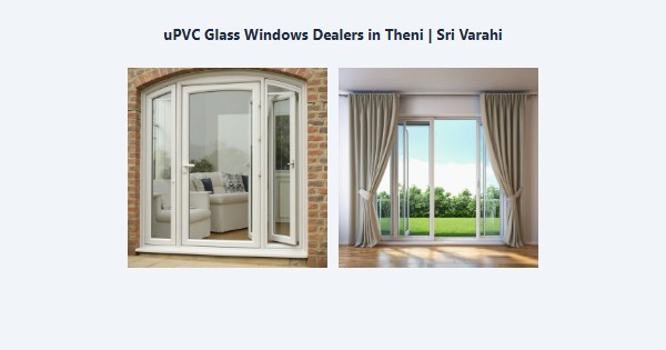 Cheap uPVC Glass Windows Dealers in Theni | Sri Varahi