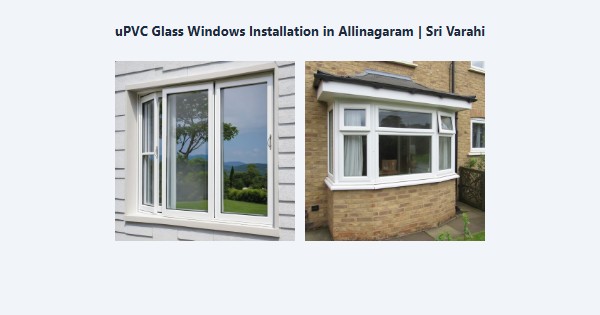 Cheap uPVC Glass Windows Installation in Allinagaram, Theni | Sri Varahi