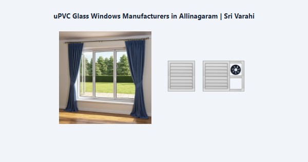 Cheap uPVC Glass Windows Manufacturers in Allinagaram, Theni | Sri Varahi