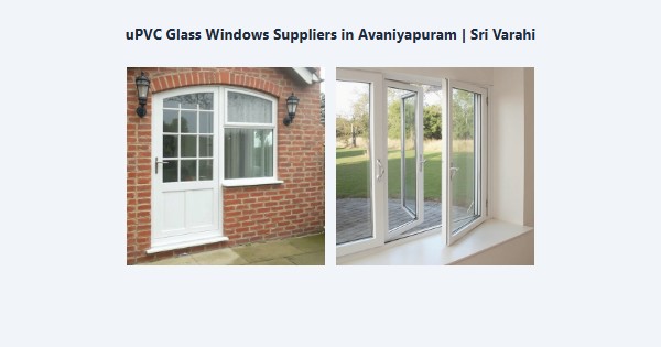 Cheap uPVC Glass Windows Suppliers in Avaniyapuram, Madurai | Sri Varahi
