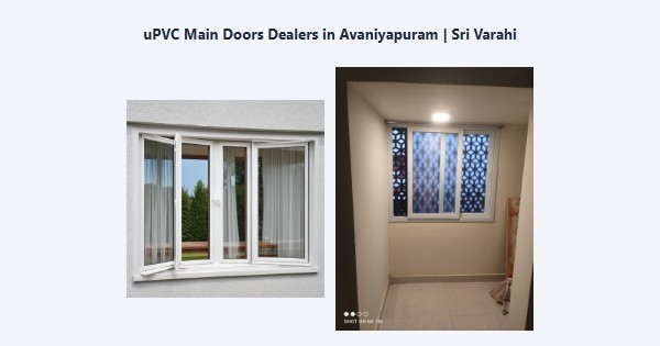 Cheap uPVC Main Doors Dealers in Avaniyapuram, Madurai | Sri Varahi