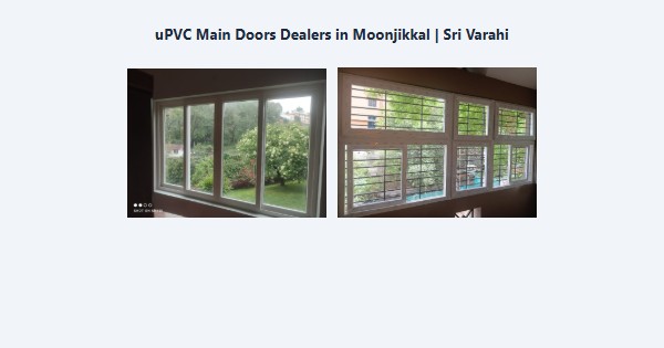 Cheap uPVC Main Doors Dealers in Moonjikkal, Kodaikanal | Sri Varahi
