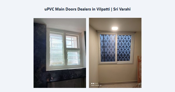Cheap uPVC Main Doors Dealers in Vilpatti, Kodaikanal | Sri Varahi