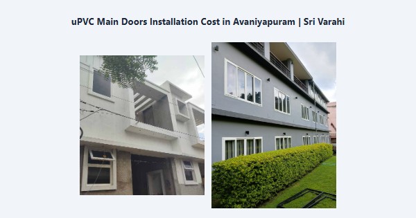 Cheap uPVC Main Doors Installation Cost in Avaniyapuram, Madurai | Sri Varahi