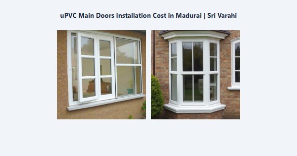 Cheap uPVC Main Doors Installation Cost in Madurai | Sri Varahi