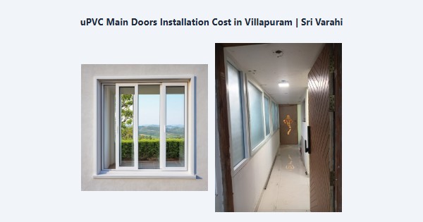 Cheap uPVC Main Doors Installation Cost in Villapuram, Madurai | Sri Varahi