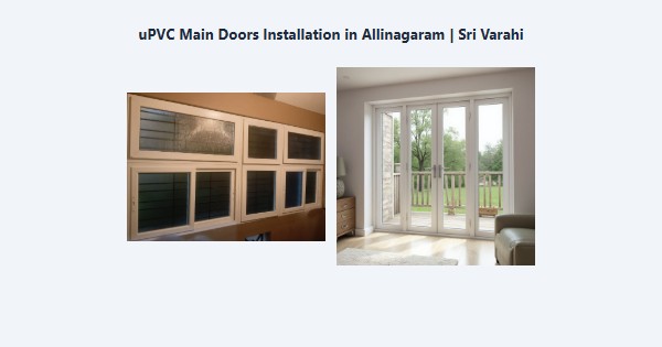Cheap uPVC Main Doors Installation in Allinagaram, Theni | Sri Varahi