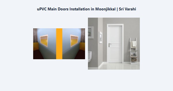 Cheap uPVC Main Doors Installation in Moonjikkal, Kodaikanal | Sri Varahi
