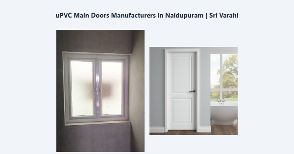 Cheap uPVC Main Doors Manufacturers in Naidupuram, Kodaikanal | Sri Varahi
