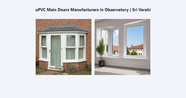 Cheap uPVC Main Doors Manufacturers in Observatory, Kodaikanal | Sri Varahi
