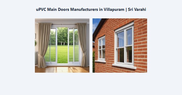 Cheap uPVC Main Doors Manufacturers in Villapuram, Madurai | Sri Varahi