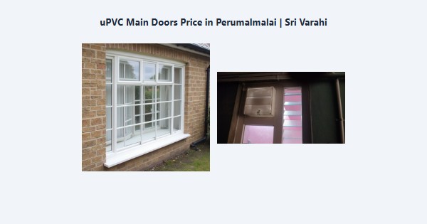 Cheap uPVC Main Doors Price in Perumalmalai, Kodaikanal | Sri Varahi