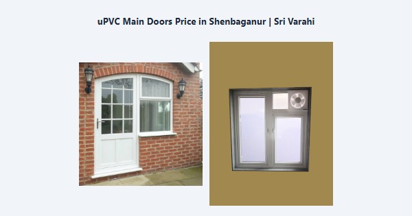Cheap uPVC Main Doors Price in Shenbaganur, Kodaikanal | Sri Varahi
