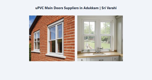 Cheap uPVC Main Doors Suppliers in Adukkam, Kodaikanal | Sri Varahi