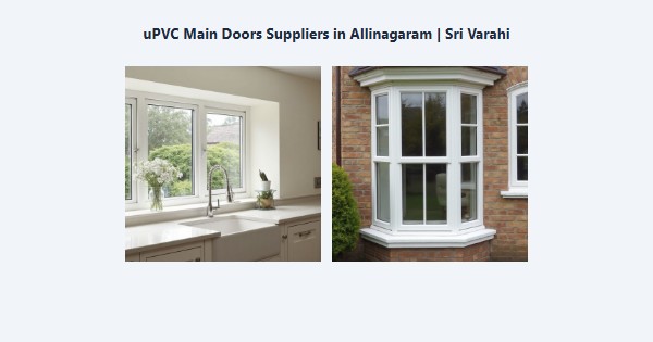 Cheap uPVC Main Doors Suppliers in Allinagaram, Theni | Sri Varahi