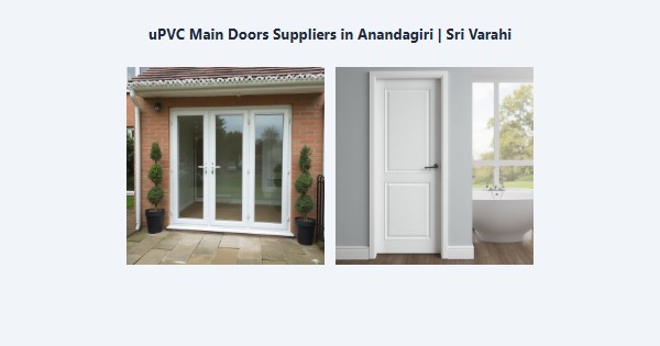Cheap uPVC Main Doors Suppliers in Anandagiri, Kodaikanal | Sri Varahi