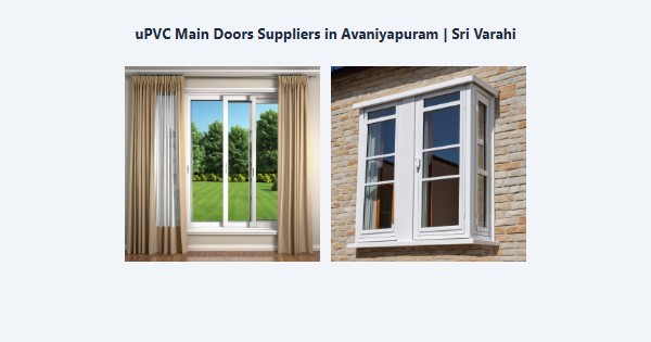 Cheap uPVC Main Doors Suppliers in Avaniyapuram, Madurai | Sri Varahi