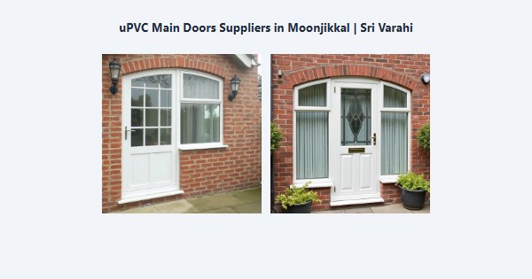 Cheap uPVC Main Doors Suppliers in Moonjikkal, Kodaikanal | Sri Varahi