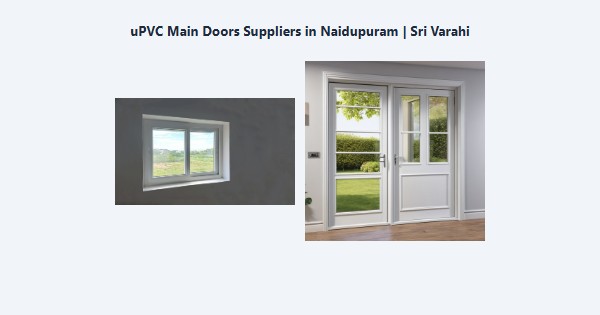 Cheap uPVC Main Doors Suppliers in Naidupuram, Kodaikanal | Sri Varahi