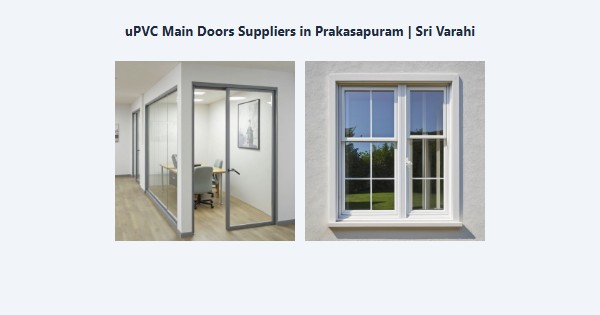 Cheap uPVC Main Doors Suppliers in Prakasapuram, Kodaikanal | Sri Varahi